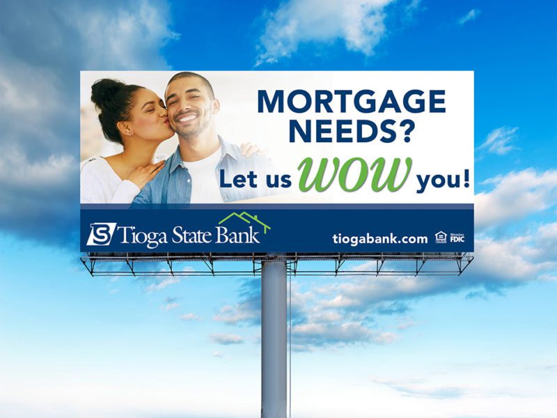 Tioga State Bank “Wow” Mortgage Billboards